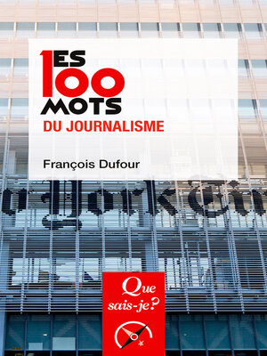 cover image of Les 100 mots du journalisme